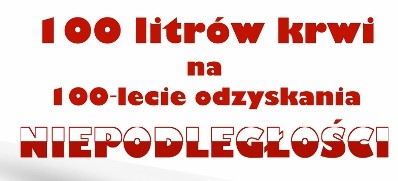 100 litrów krwi na 100-lecie odzyskania Niepodległości!