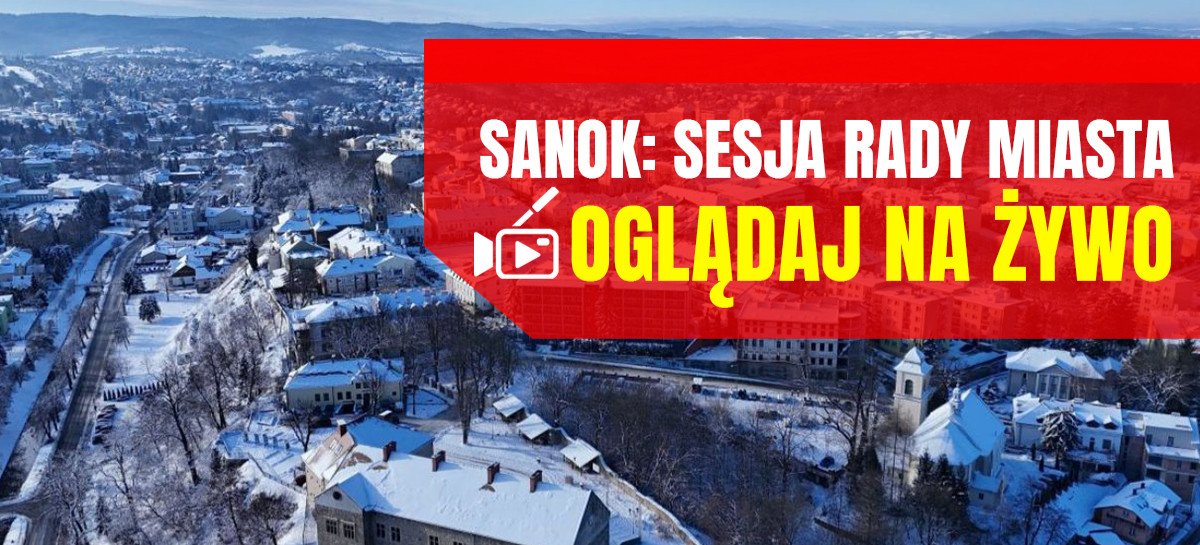 SANOK: Nadzwyczajna sesja w mieście. TRANSMISJA NA ŻYWO