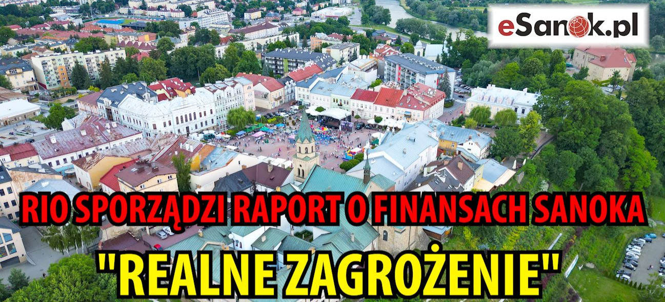 SANOK. RIO sporządzi raport dotyczący finansów miasta. „Realne zagrożenie”