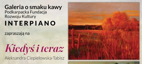 SANOK: Wernisaż wystawy „Kiedyś i teraz” Aleksandry Ciepielowskiej-Tabisz