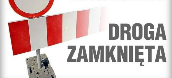 Zamknięcie dróg w powiecie! Sprawdź, którędy nie przejedziesz