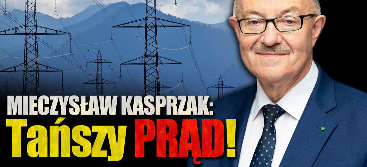 MIECZYSŁAW KASPRZAK – Tańszy prąd dla mieszkańców i firm! Czy Sejm poprze poprawkę PSL?
