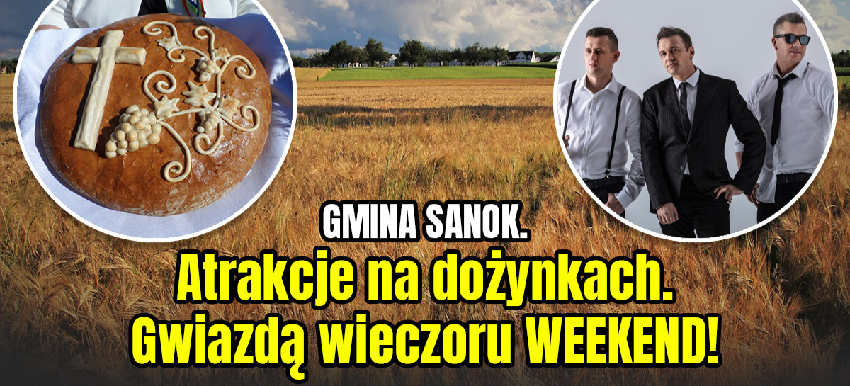Dożynki w gminie wiejskiej Sanok. Gwiazdą wieczoru zespół WEEKEND! (VIDEO)
