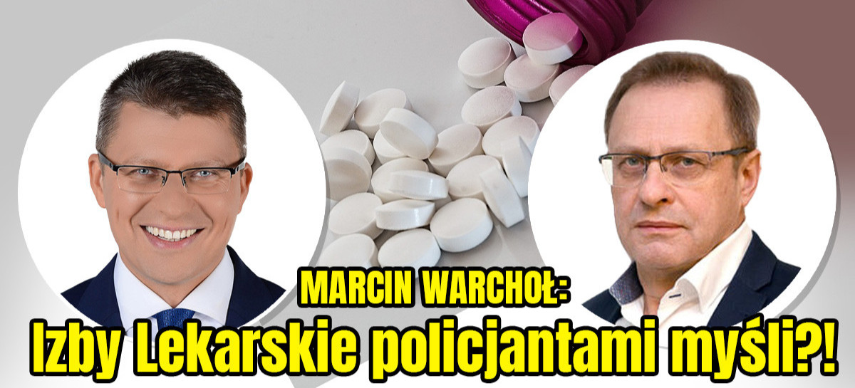 Minister MARCIN WARCHOŁ. Izby Lekarskie policjantami myśli? (VIDEO)