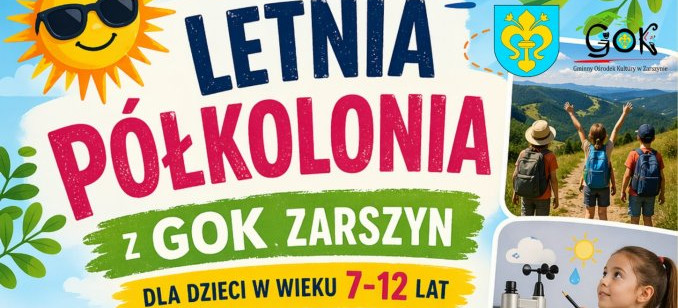 GMINA ZARSZYN: Niezapomniane wakacje dla najmłodszych! GOK ogłasza nabór na Letnią Półkolonię