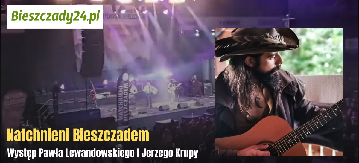 Natchnieni Bieszczadem. Występ Pawła Lewandowskiego [ZOBACZ VIDEO]