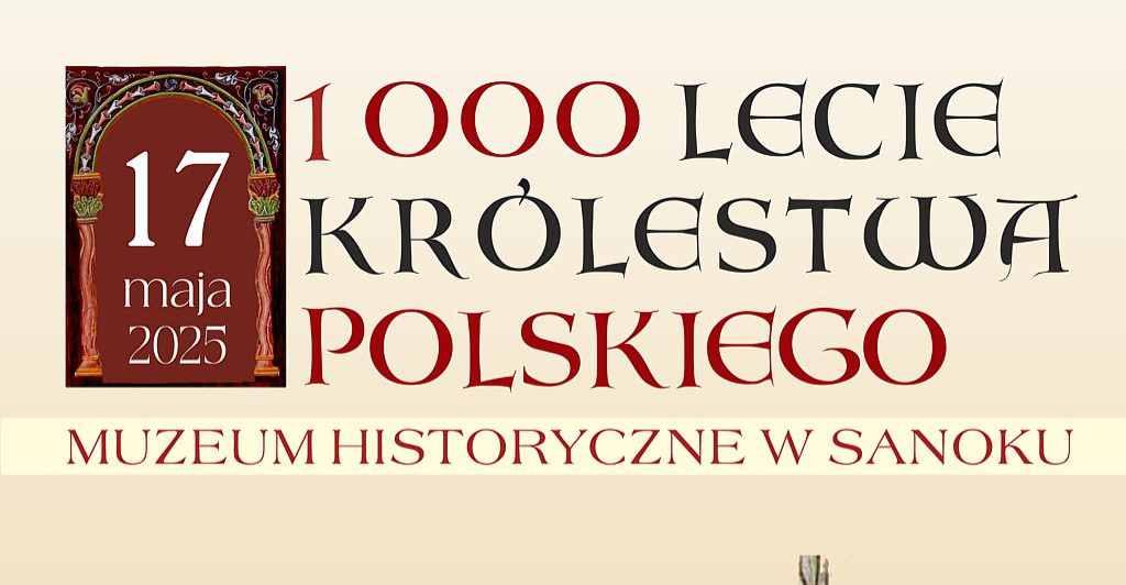 1000-lecie Królestwa Polskiego. Uroczyste obchody w Muzeum Historycznym w Sanoku