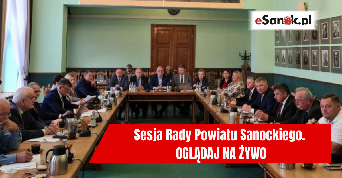 Sesja Rady Powiatu Sanockiego. OGLĄDAJ NA ŻYWO
