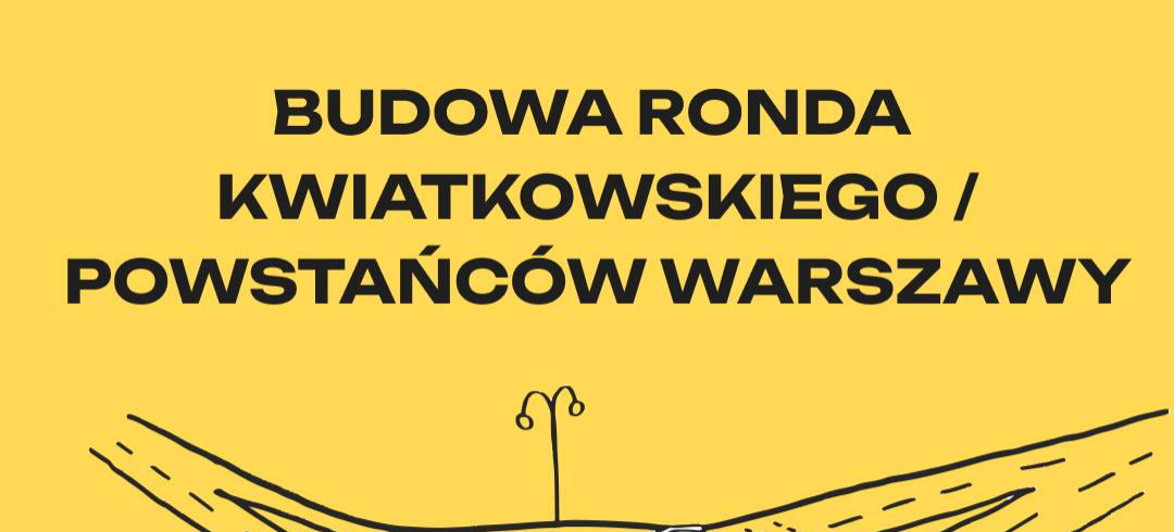 Uwaga! Ruszają konsultacje społeczne dotyczące budowy ronda Kwiatkowskiego/ Powstańców Warszawy