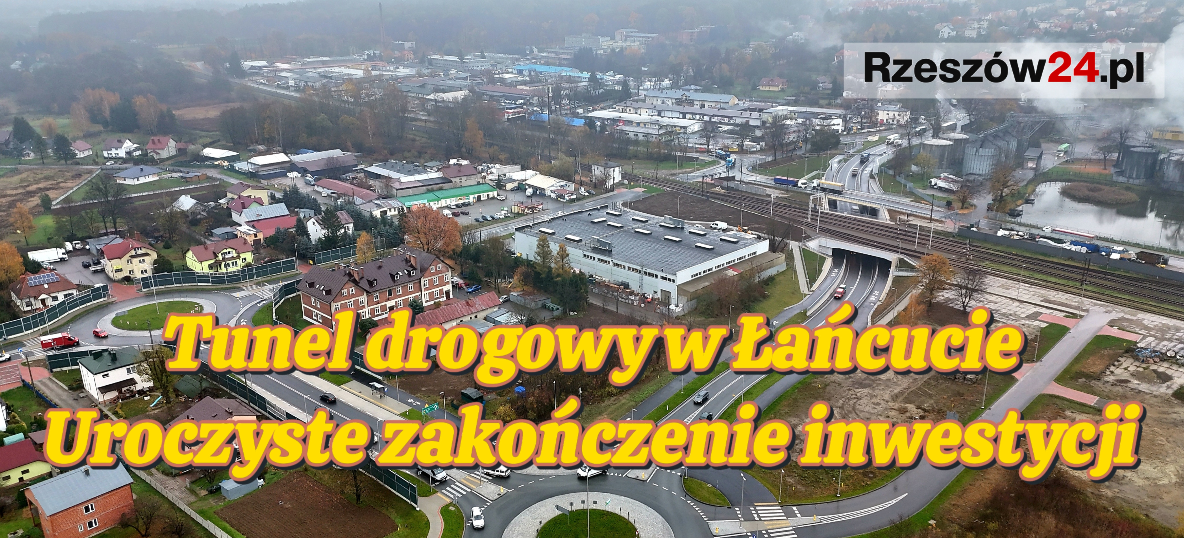 ŁAŃCUT. Uroczyste zakończenie budowy tunelu drogowego (VIDEO, ZDJĘCIA)