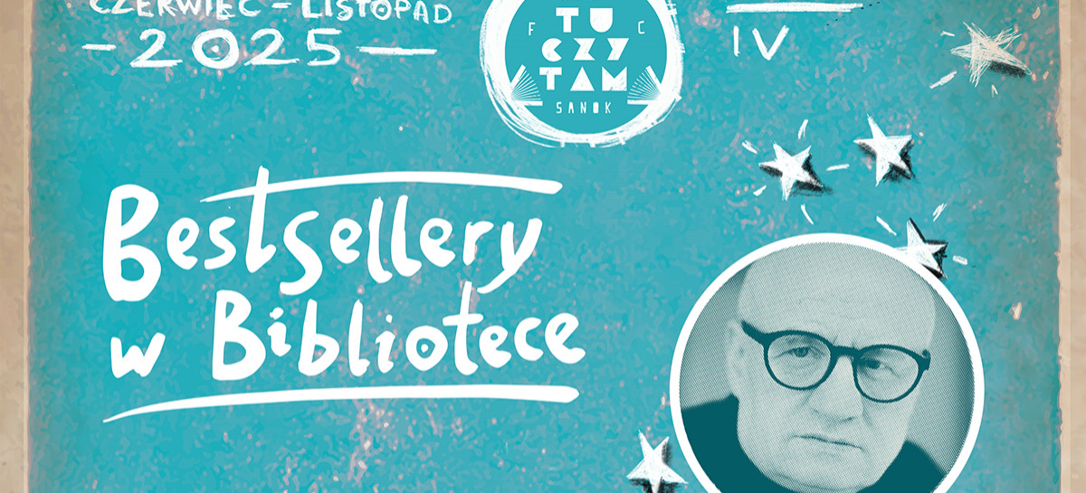 SANOK: „Bestsellery w Bibliotece”. Maciej Siembieda spotka się z czytelnikami