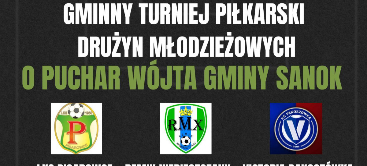 Gminny Turniej Piłkarski Drużyn Młodzieżowych o Puchar Wójta Gminy Sanok