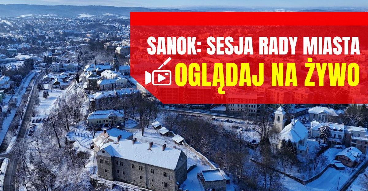 Dziś sesja Rady Miasta Sanoka. Oglądaj NA ŻYWO!