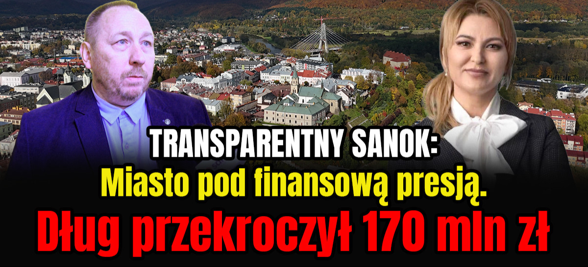TRANSPARENTNY SANOK: Miasto pod finansową presją. Dług przekroczył 170 mln zł [VIDEO]