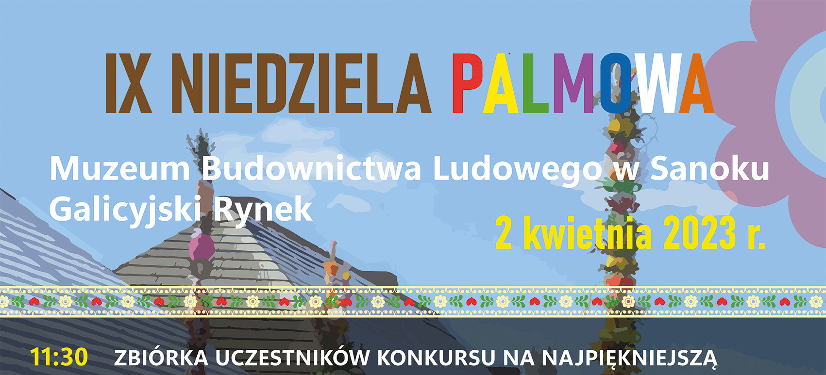 2 KWIETNIA: Niedziela Palmowa w sanockim Skansenie!