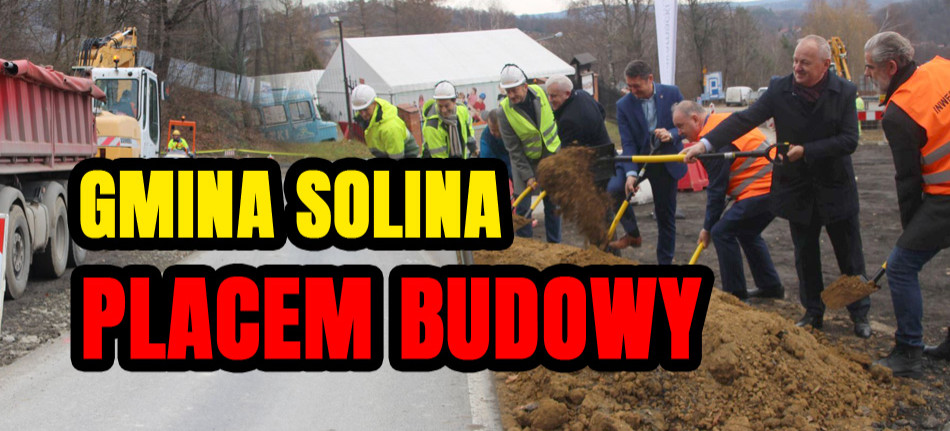 Kolejna ogromna inwestycja w gminie Solina rozpoczęta! (VIDEO, FOTO)