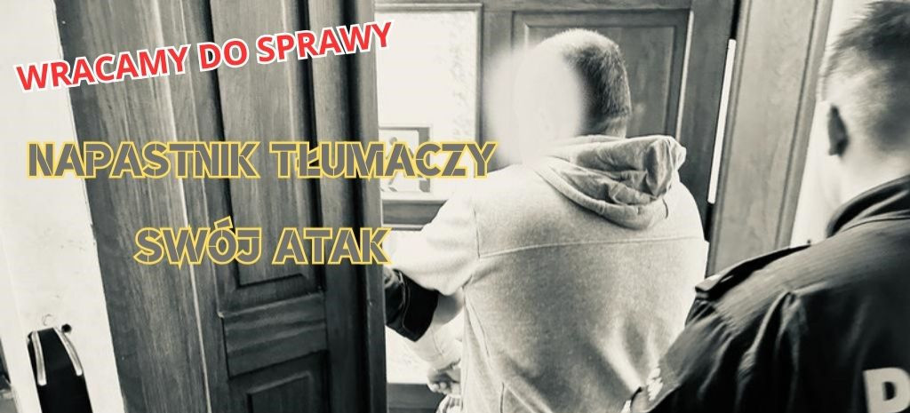 Wiemy, dlaczego mężczyzna zaatakował. Grozi mu długa odsiadka