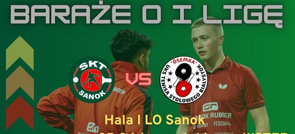 SKT Sanok Rubber – czas na decydujące starcia w barażach